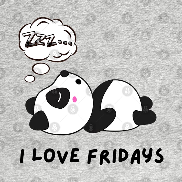 Funny panda I love Fridays by P-ashion Tee